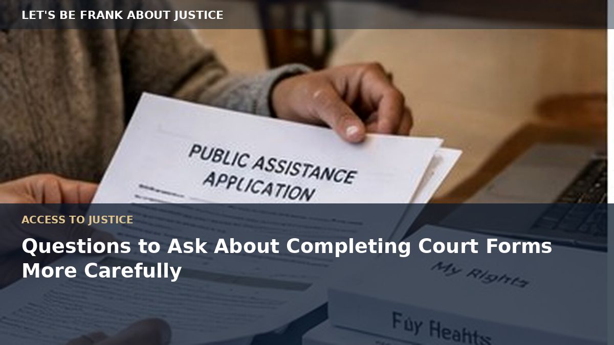 Questions to Ask About Completing Court Forms More Carefully