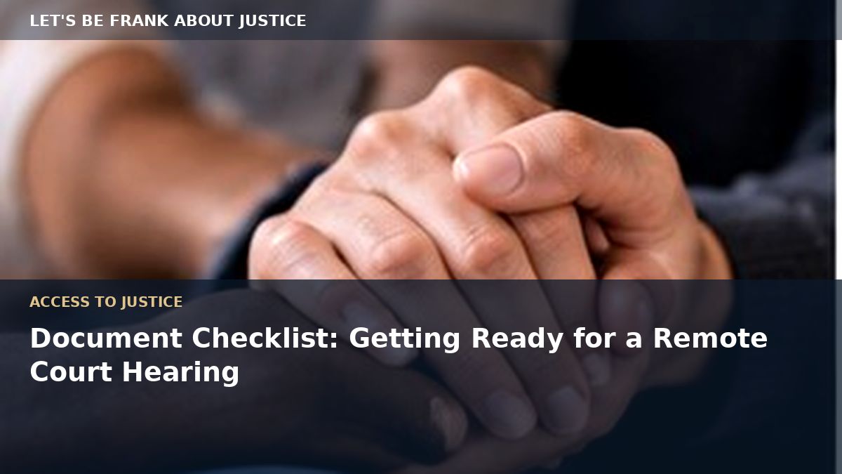 Document Checklist: Getting Ready for a Remote Court Hearing