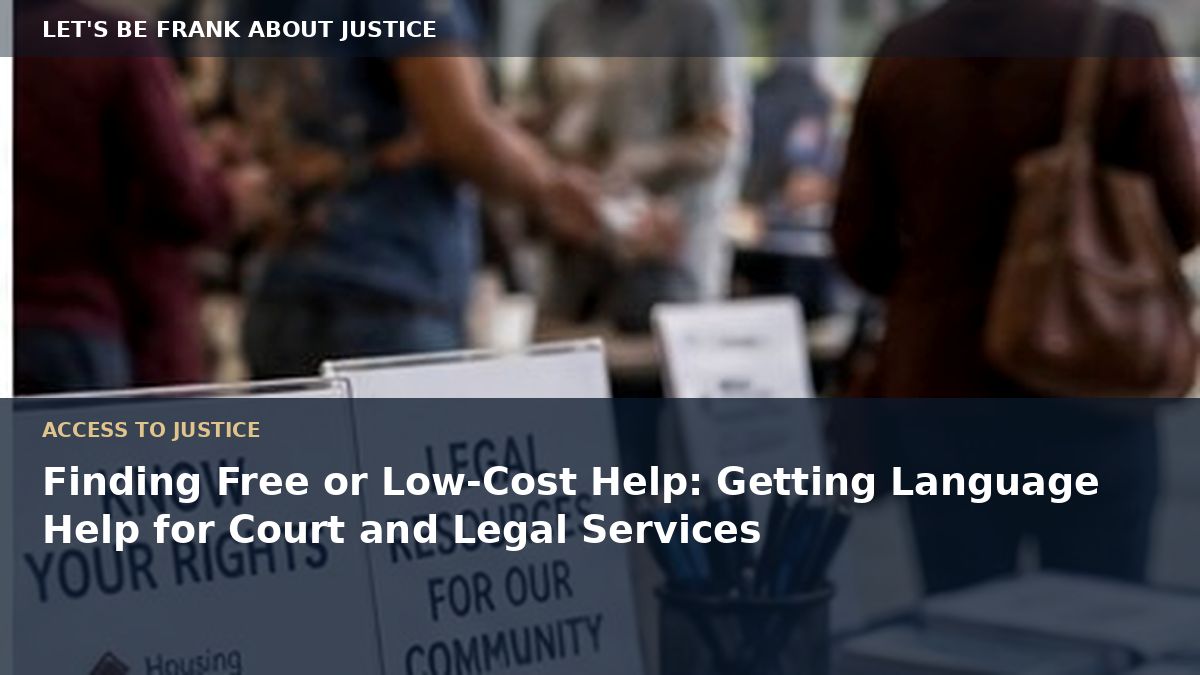 Finding Free or Low-Cost Help: Getting Language Help for Court and Legal Services