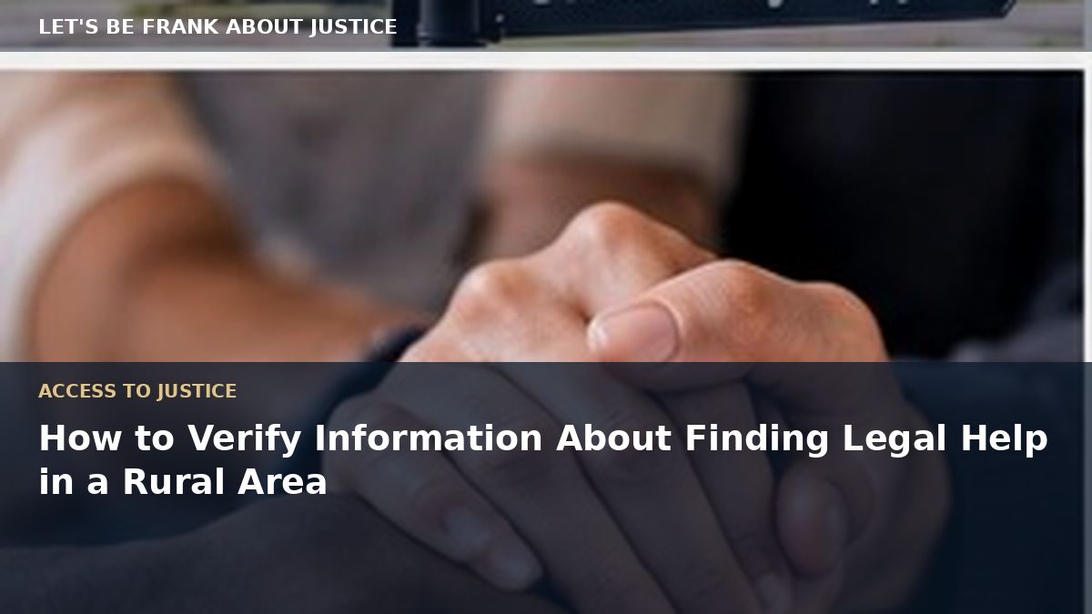 How to Verify Information About Finding Legal Help in a Rural Area