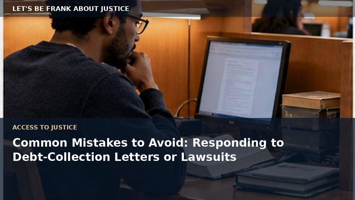 Common Mistakes to Avoid: Responding to Debt-Collection Letters or Lawsuits