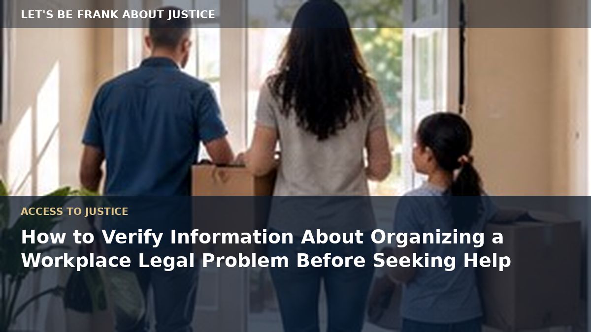 How to Verify Information About Organizing a Workplace Legal Problem Before Seeking Help