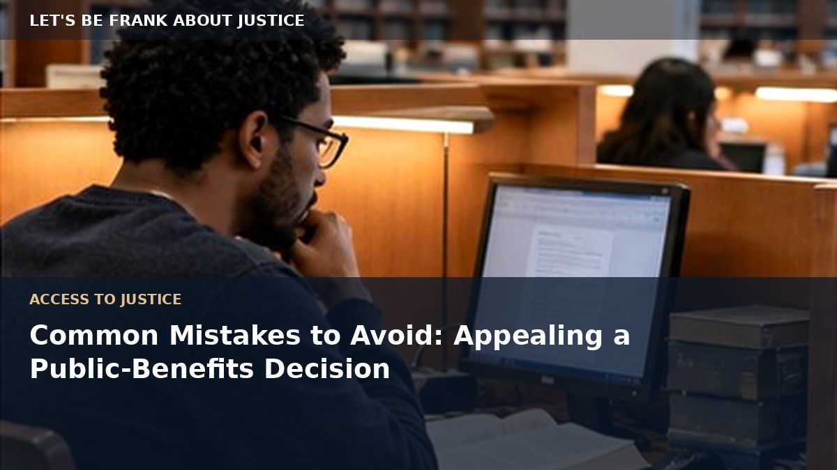 Common Mistakes to Avoid: Appealing a Public-Benefits Decision