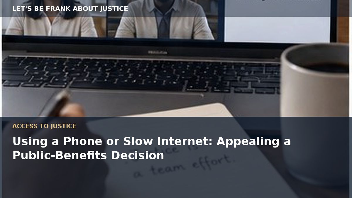 Using a Phone or Slow Internet: Appealing a Public-Benefits Decision