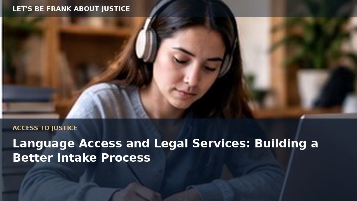 Language Access and Legal Services: Building a Better Intake Process