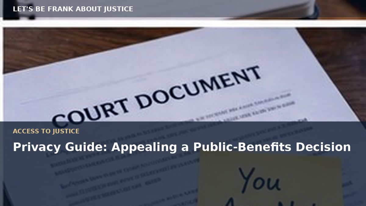 Privacy Guide: Appealing a Public-Benefits Decision