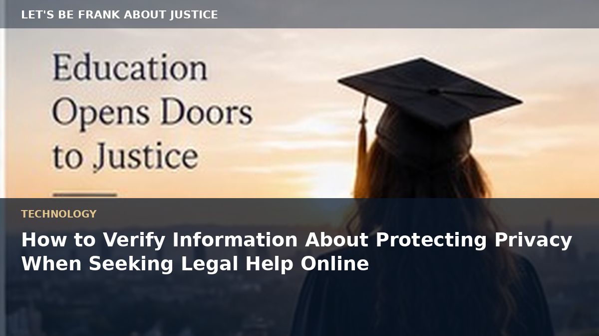 How to Verify Information About Protecting Privacy When Seeking Legal Help Online